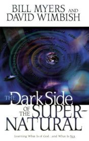book cover of The Dark Side of the Supernatural by Bill Myers