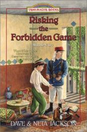 book cover of Risking the Forbidden Game: Maude Cary (Trailblazer Books #38) by Dave and Neta Jackson