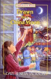 book cover of Drawn by a China Moon: Lottie Moon (Trailblazer Books #34) by Dave and Neta Jackson