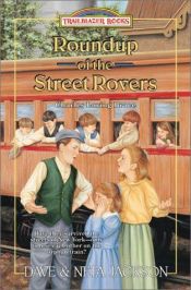 book cover of Roundup of the Street Rovers: Charles Loring BraceÂ (Trailblazer Books #36) by Dave and Neta Jackson