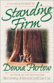 book cover of Standing Firm (Ten-Week Journey) by Donna Partow