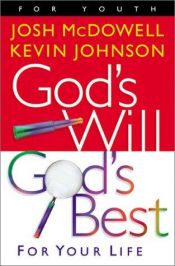 book cover of God's will, God's best for your life by Josh McDowell