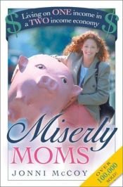 book cover of Miserly moms : living on one income in a two-income economy by Jonni McCoy