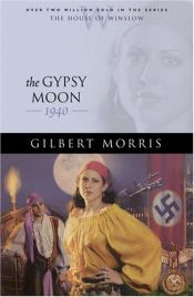 book cover of The gypsy moon by Gilbert Morris