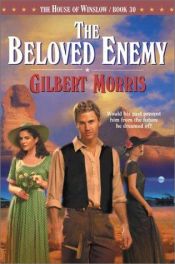 book cover of The beloved enemy by Gilbert Morris