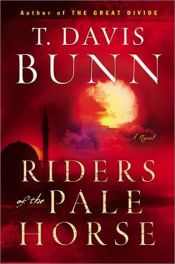 book cover of Riders of The Pale Horse by T. Davis Bunn