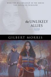 book cover of The Unlikely Allies: 1940 The Unlikely Allies #36) by Gilbert Morris