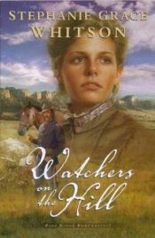 book cover of Watchers on the Hill Pine Ridge Portraits 2 by Stephanie Grace Whitson