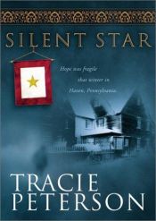 book cover of Silent star : hope was fragile that long ago winter in Haven, Pennsylvania by Tracie Peterson