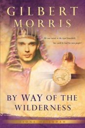 book cover of By Way of the Wilderness (Lions of Judah Series #5) by Gilbert Morris