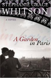 book cover of A Garden in Paris by Stephanie Grace Whitson