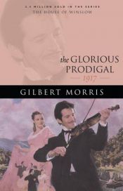 book cover of The glorious prodigal by Gilbert Morris