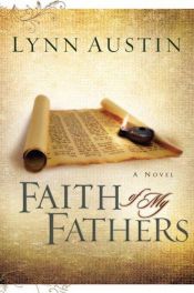 book cover of Faith of My Fathers (Austin, Lynn N.) by Lynn Austin