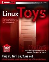 book cover of Linux toys : 13 cool projects for home, office, and entertainment by Christopher Negus