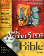 book cover of Adobe Acrobat 5 PDF Bible (Bible) This is an old edition. Time to replace it with 7.0. by Ted Padova