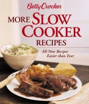 book cover of Betty Crocker More Slow Cooker Recipes ( Hardcover-Spiral Edition) by Betty Crocker
