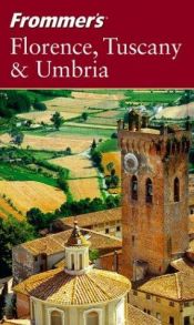 book cover of Frommer's Florence, Tuscany and Umbria by Reid Bramblett