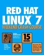 book cover of Red Hat Linux Weekend Crash Course (With CD-ROMs) by Naba Barkakati