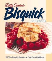 book cover of Betty Crocker's Bisquick cookbook: 157 recipes and ideas by Betty Crocker