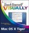 Teach Yourself VISUALLY Mac OS X Tiger (Teach Yourself VISUALLY (Tech))