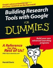 book cover of Building Research Tools with Google For Dummies (For Dummies (Computers)) by Harold Davis