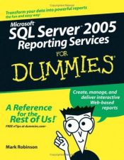 book cover of Microsoft SQL Server 2005 Reporting Services for dummies by Mark Robinson