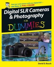 book cover of Digital SLR Cameras & Photography For Dummies by David D. Busch