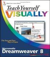 book cover of Teach Yourself VISUALLY Macromedia Dreamweaver 8 (Teach Yourself VISUALLY (Tech)) by Janine Warner