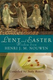 book cover of Lent And Easter Wisdom: Daily Scripture And Prayers Together With Nouwen's Own Words by Henri Nouwen