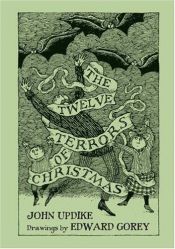 book cover of The Twelve Terrors of Christmas : Drawings by Edward Gorey by 존 업다이크