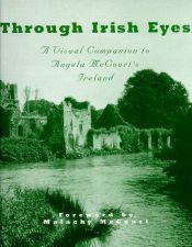 book cover of Through Irish Eyes: A Visual Companion to Angela McCourt's Ireland by Malachy McCourt