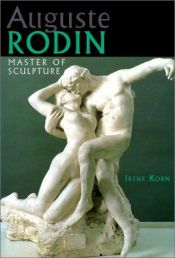book cover of Auguste Rodin: Master of Sculpture (Art) by Irene S. Korn
