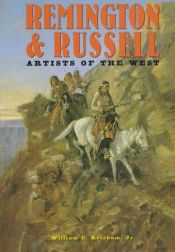 book cover of Remington and Russell: Artists of the West (Artists & Art Movements) by William C. Ketchum