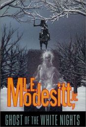book cover of Ghost of the White Nights by L. E. Modesitt Jr.