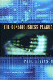 book cover of The Consciousness Plague by Paul Levinson