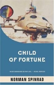 book cover of Child of Fortune by Norman Spinrad