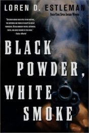 book cover of Black powder, white smoke by Loren D. Estleman