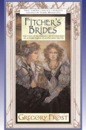 book cover of Fitcher's Brides (Fairy Tale (Tor)) by Gregory Frost