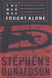 book cover of The man who fought alone by Stephen R. Donaldson