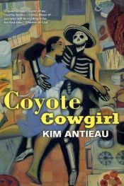 book cover of Coyote Cowgirl by Kim Antieau