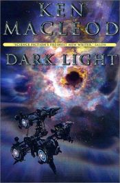 book cover of Dark Light by Кен Маклауд