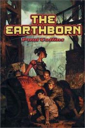 book cover of The earthborn by Paul Collins