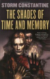 book cover of The Shades Of Time And Memory (Wraeththu Histories) by Storm Constantine