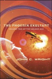 book cover of The Phoenix Exultant by John C. Wright