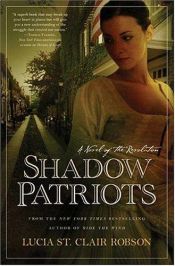 book cover of Shadow Patriots by Lucia St. Clair Robson