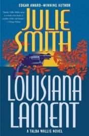 book cover of Louisiana Lament (Talba Wallis #3) by Julie Smith