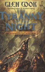 book cover of The Tyranny of the Night (the Instrumentalities of the Night, Book 1) by Glen Cook