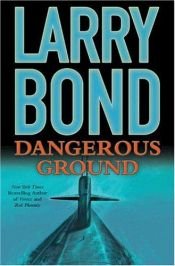 book cover of Dangerous Ground by Larry Bond