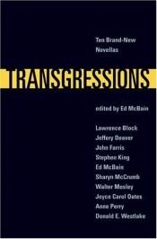 book cover of Transgressions: 10 Brand New Novellas by Stephen King, Sharyn McCrumb, Lawrence Block, Walter Mosley, J. Oates, D. Westl by Ed McBain