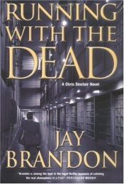 book cover of Running with the Dead: A Chris Sinclair Novel (Chris Sinclair) by Jay Brandon